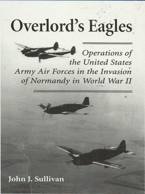Title details for Overlord's Eagles by John J. Sullivan - Available